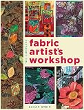 The Complete Fabric Artists Workshop English Edition