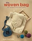 The Woven Bag 30 Projects From Small Looms English Edition