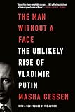 The Man Without A Face The Unlikely Rise Of Vladimir Putin English Edition