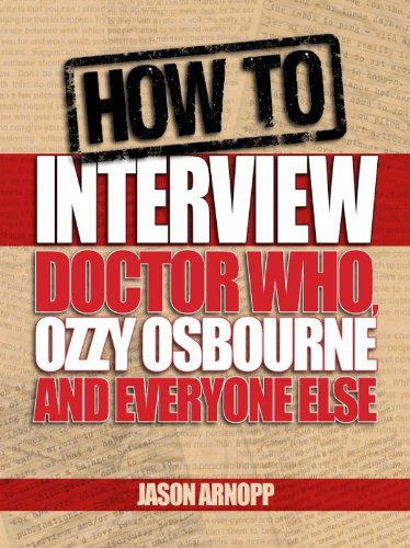 How to Interview Doctor Who, Ozzy Osbourne and Everyone Else book cover