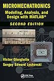 Micromechatronics Modeling Analysis And Design With Matlab Second Edition Nano And Microscience Engineering Technology And Medicine Book 10 English Edition