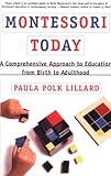 Montessori Today A Comprehensive Approach To Education From Birth To Adulthood English Edition