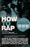 How To Rap The Art And Science Of The Hiphop Mc English Edition