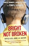 Bright Not Broken Gifted Kids Adhd And Autism English Edition