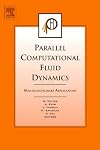 Parallel computational fluid dynamics : multidisciplinary applications : proceedings of the Parallel CFD 2004 Conference, Las Palmas de Gran Canaria, Spain, May 24-27, 2004