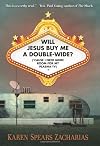 Will Jesus Buy Me a Double-Wide?: ('Cause I Need More Room for My Plasma TV)