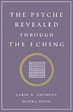 The Psyche Revealed Through The I Ching English Edition
