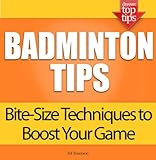 Badminton Tips Bitesize Techniques To Boost Your Game English Edition