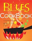 The Blues Cookbook A Comprehensive Piano Method For Learning How To Play The Blues For Intermediate Pianists English Edition