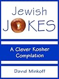 Jewish Jokes A Clever Kosher Compilation English Edition