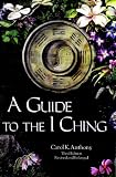 A Guide To The I Ching English Edition