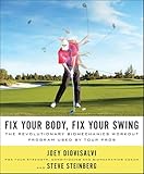 Fix Your Body Fix Your Swing The Revolutionary Biomechanics Workout Program Used By Tour Pros English Edition