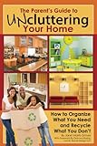 The Parents Guide To Uncluttering Your Home English Edition