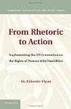 From Rhetoric To Action Implementing The Un Convention On The Rights Of Persons With Disabilities Cambridge Disability Law And Policy Series English Edition
