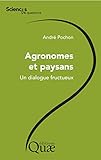Agronomes Et Paysans: Un Dialogue Fructueux (sciences En Questions)