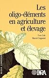 Les Oligolments En Agriculture Et Levage Incidence Sur La Nutrition Humaine Mieux Comprendre