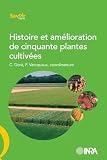 Histoire Et Amlioration De Cinquante Plantes Cultives Savoir Faire