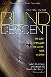 Blind Descent The Quest To Discover The Deepest Place On Earth English Edition