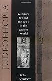 Judeophobia Attitudes Toward The Jews In The Ancient World Attitudes Towards The Jews In The Ancient World English Edition