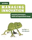 Managing Innovation Integrating Technological Market And Organizational Change English Edition