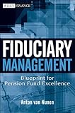 Fiduciary Management Blueprint For Pension Fund Excellence Wiley Finance Book 415 English Edition