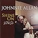 Song Greener Grass on the Other Side of the Mountain by Johnnie Allan on Shine on &amp; Favorites From the Past at Amazon