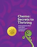 Chemo Secrets To Thriving English Edition