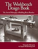 The Workbench Design Book The Art Philosophy Of Building Better Benches