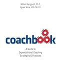 Coachbook A Guide To Organizational Coaching Strategies And Practices English Edition