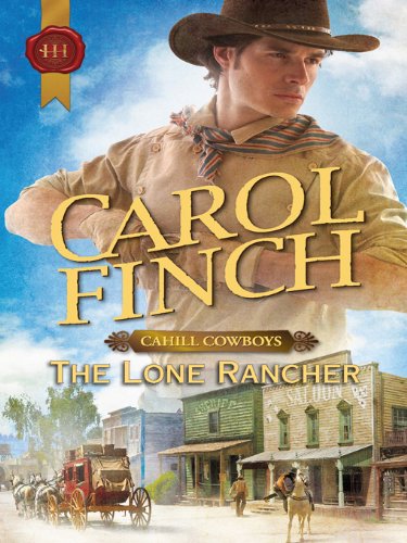 The Lone Rancher (By: Carol Finch) cover