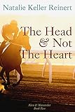 The Head And Not The Heart A Horse Racing Novella Alex And Alexander Book 1