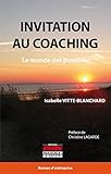 Invitation Au Coaching: Le Monde Des Possibles (pratiques D'entreprises)