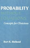 Probability Without Equations Concepts For Clinicians English Edition
