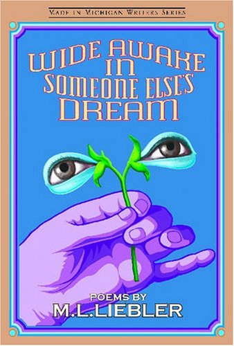 Wide Awake in Someone Else's Dream (By: M.L. Liebler) cover