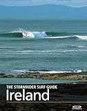The Stormrider Surf Guide Ireland Surfing In County Donegal Sligo Clare Dingle The South Coast And Northern Ireland Stormrider Surfing Guides English Edition