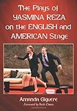 The Plays Of Yasmina Reza On The English And American Stage English Edition