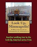 A Walking Tour Of Minneapolis Minnesota Look Up America English Edition