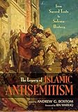 The Legacy Of Islamic Antisemitism From Sacred Texts To Solemn History English Edition