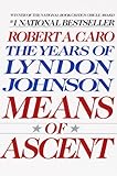 Means Of Ascent The Years Of Lyndon Johnson Ii English Edition