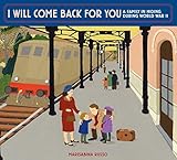 I Will Come Back For You A Family In Hiding During World War Ii English Edition