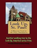 A Walking Tour Of St Paul Minnesota Look Up America English Edition