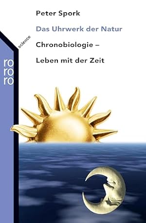 Die innere Uhr: Wie wir die Zeit in uns tragen Peter Spork