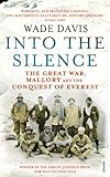 Into The Silence The Great War Mallory And The Conquest Of Everest English Edition