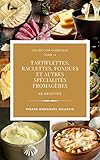 Tartiflettes Raclettes Fondues Et Autres Spcialits Fromagres 40 Recettes