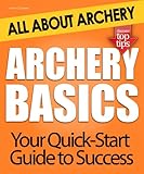 Archery Basics All About Archery English Edition