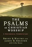 The Psalms As Christian Worship An Historical Commentary English Edition