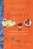 Mamans Homesick Pie A Persian Heart In An American Kitchen English Edition