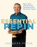 Essential Ppin More Than 700 Alltime Favorites From My Life In Food
