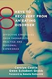 8 Keys To Recovery From An Eating Disorder Effective Strategies From Therapeutic Practice And Personal Experience 8 Keys To Mental Health English Edition