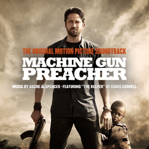 Machine Gun Preacher: Original Motion Picture Soundtrack performed by Various Artists
